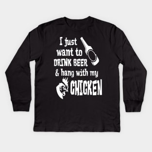 I Just Want To Drink Beer And Hang With My Chickens Kids Long Sleeve T-Shirt